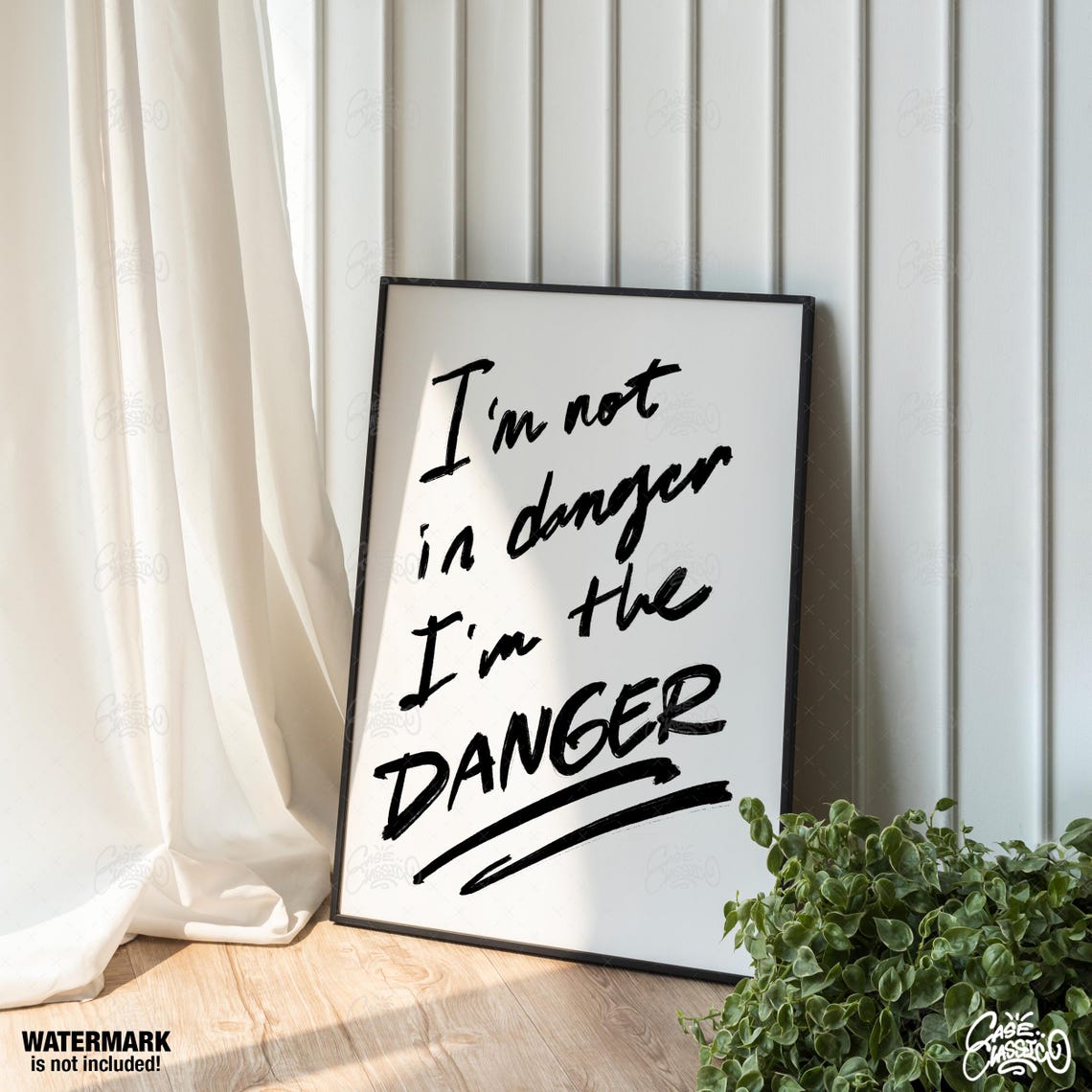 Im Not In Danger Im The Danger Bold Script Quote Poster Design - Image 2