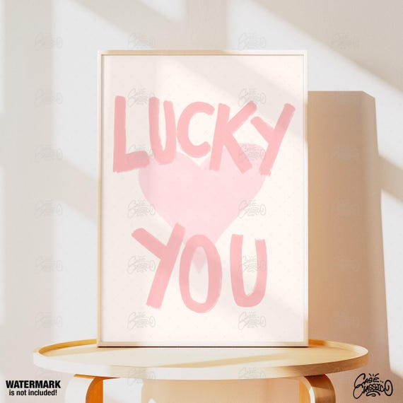 Lucky You Teen Girl Room Decor Girly Wall Art Indie Room Decor Quote Print Lucky You Wall Art Typography Print Aesthetic Room Decor
