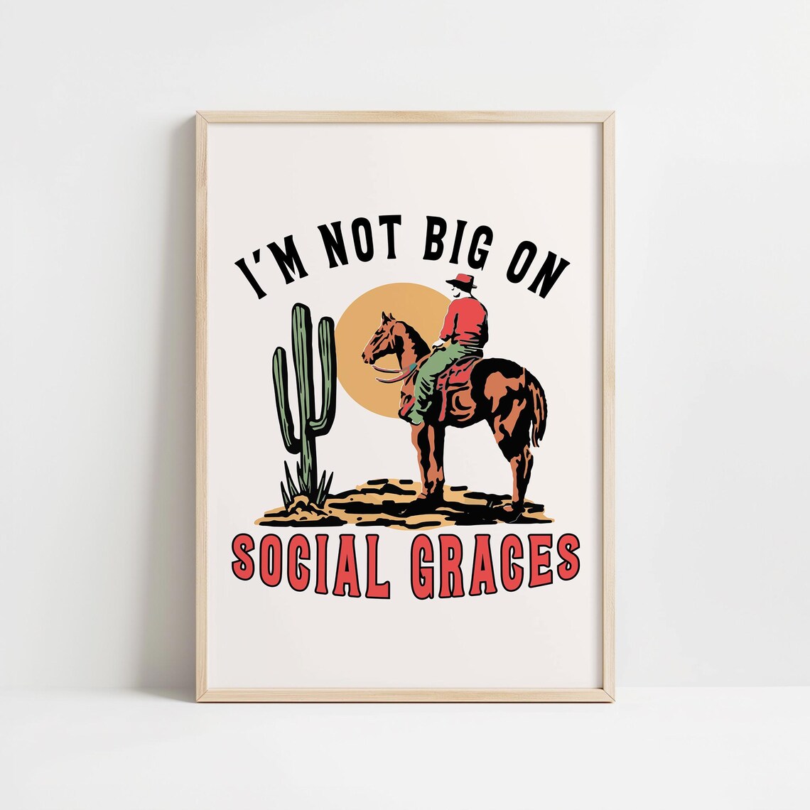Trendy Retro Western Im Not Big On Social Graces Cowboy Wall Art Friends In Low Places Poster Vintage Midwest Cowboy Wall Art Print