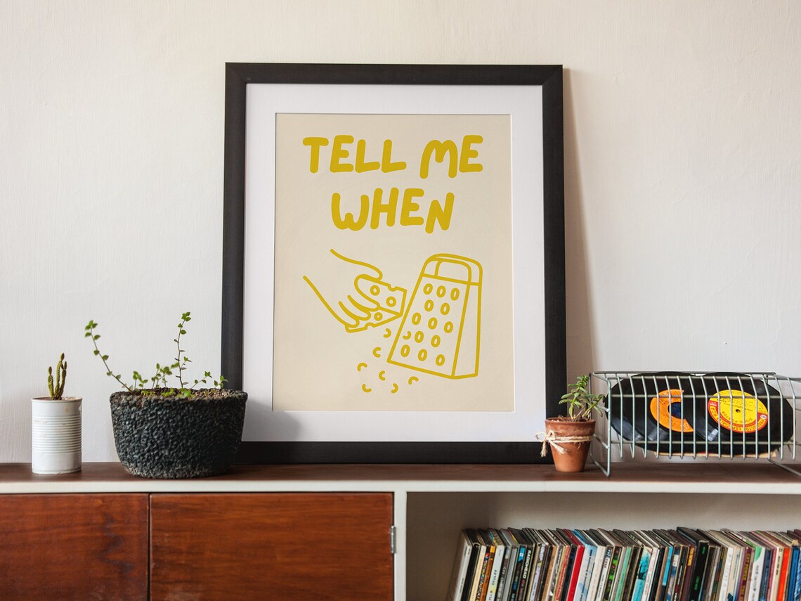 Tell Me When Cheese Aesthetic Kitchen Art Print