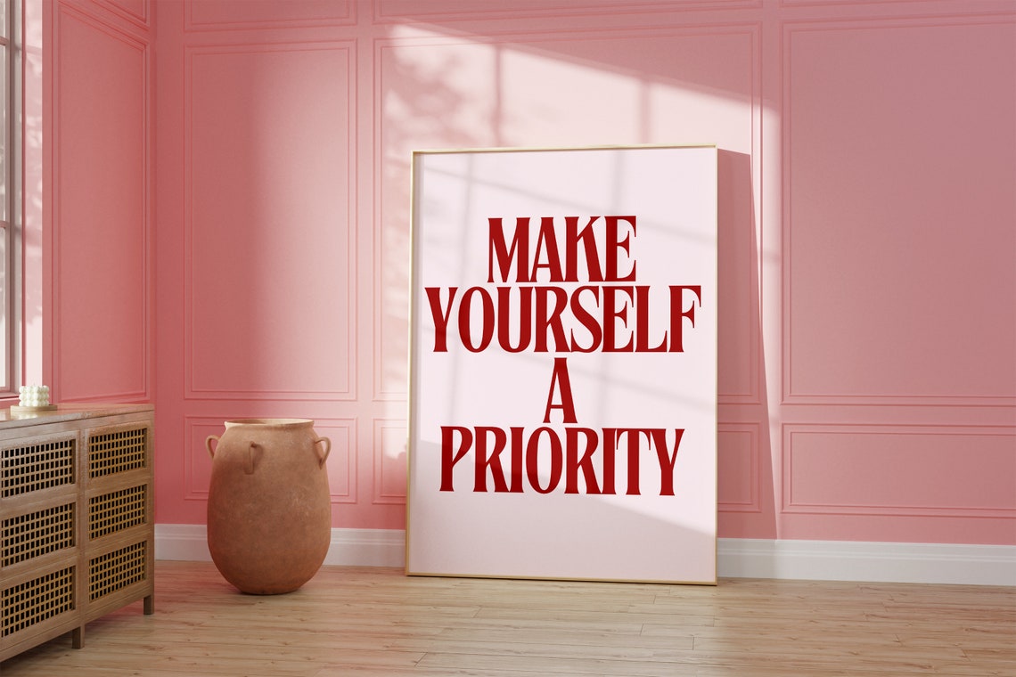 Make Yourself A Priority Wall Art Positive Quote 2000s Y2k Aesthetic Typography Poster Gaslight Gatekeep Girl Boss
