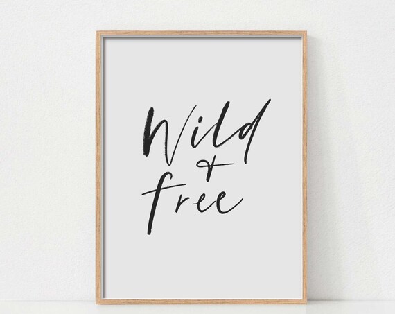 Wild And Free Sign Wall Art Nursery Print Inspirational Quote Poster Wanderlust Decor