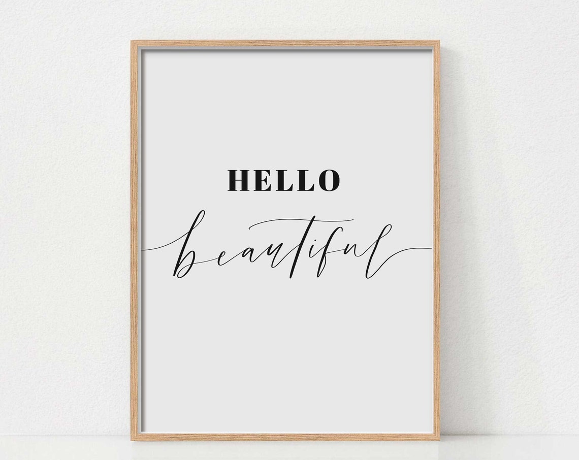 Hello Beautiful Quote Minimalist Black White Script Typography Print