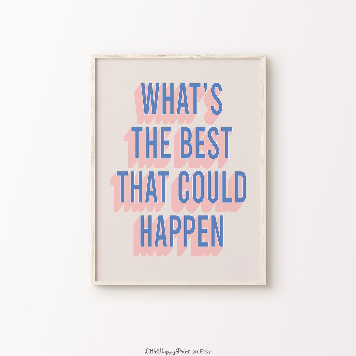 What's The Best That Could Happen Blue Pink Retro Quote Poster