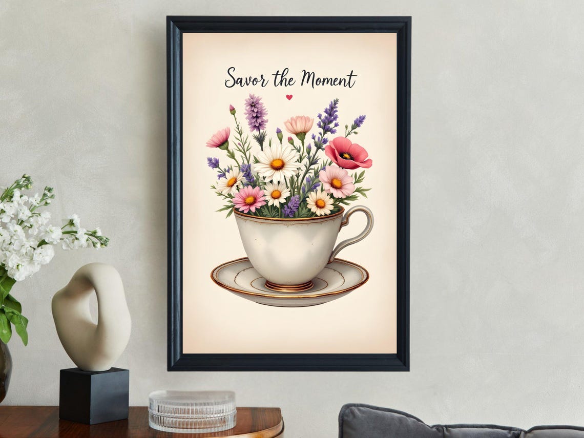 Savor The Moment Wildflower Filled Teacup Botanical Quote Poster