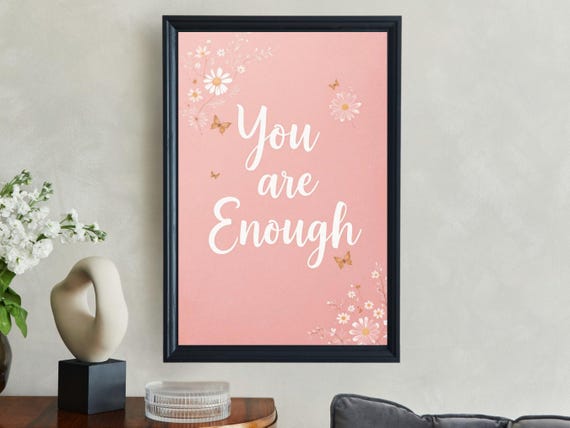 Inspirational Wall Art Print You Are Enough Quote Motivational Home Decor Floral And Butterfly Design