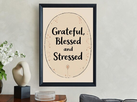 Grateful Blessed and Stressed Minimalist Beige Script Funny Quote Poster