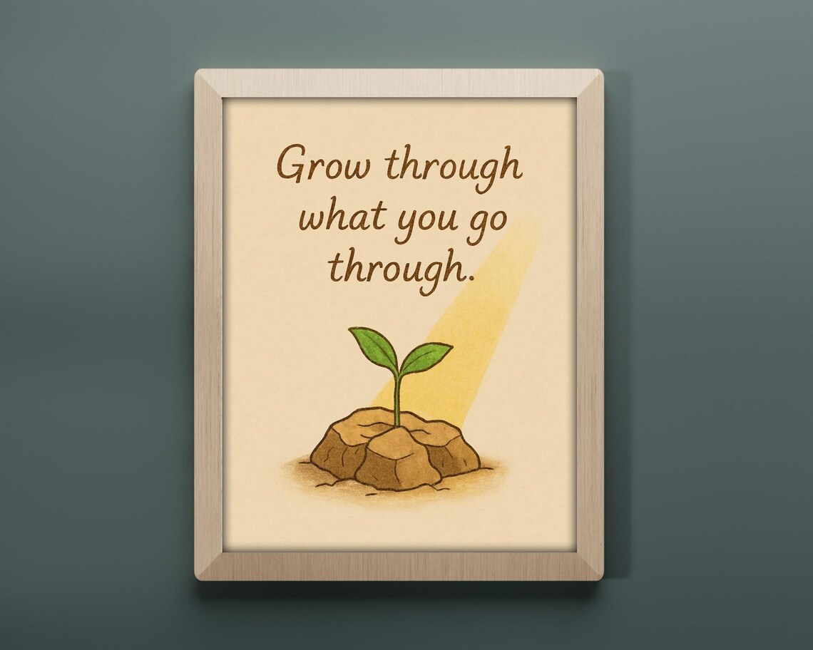 Grow Through What You Go Through Motivational Art Print - Image 3