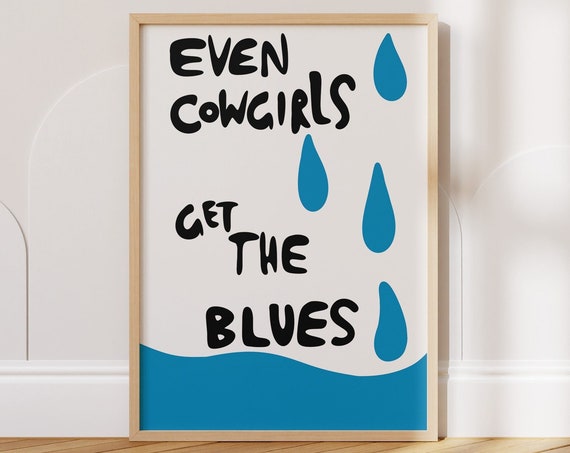 Western Retro Poster Even Cowgirls Get The Blues Print Cowgirl Wall Art Blue Funky Teardrop Decor Instant