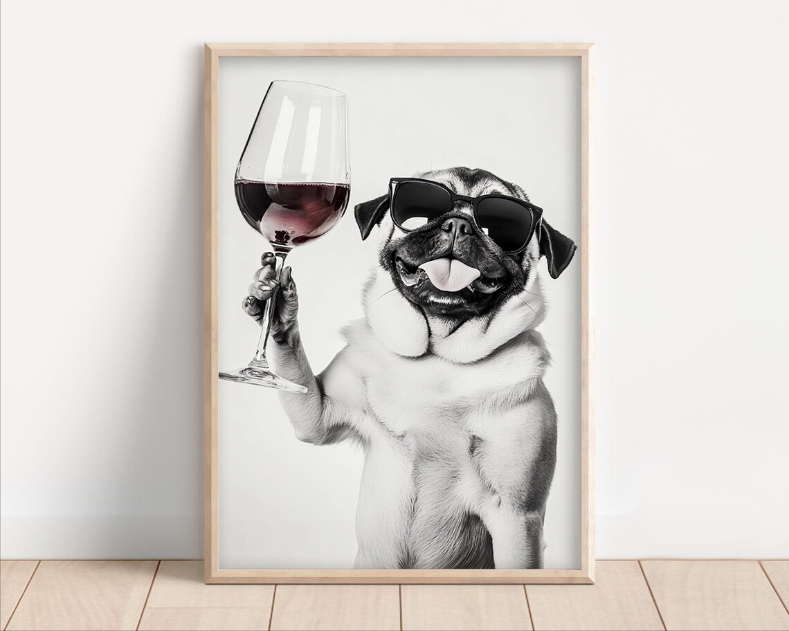 Pug Dog Drinking Wine Wearing Sunglasses Poster Or Canvas Lover Decor Funny Kitchen Wall Art Humor Dining Room