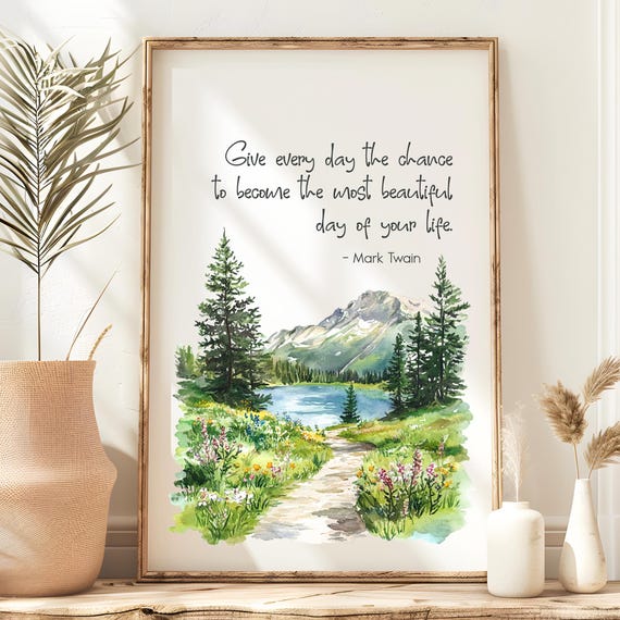 Mark Twain Quote Give Every Day A Chance Motivational Wall Art Inspirational Poster Home Office Decor 34