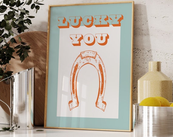Lucky You Wall Art Western Print Orange And Green Art Modern Design Quote Print
