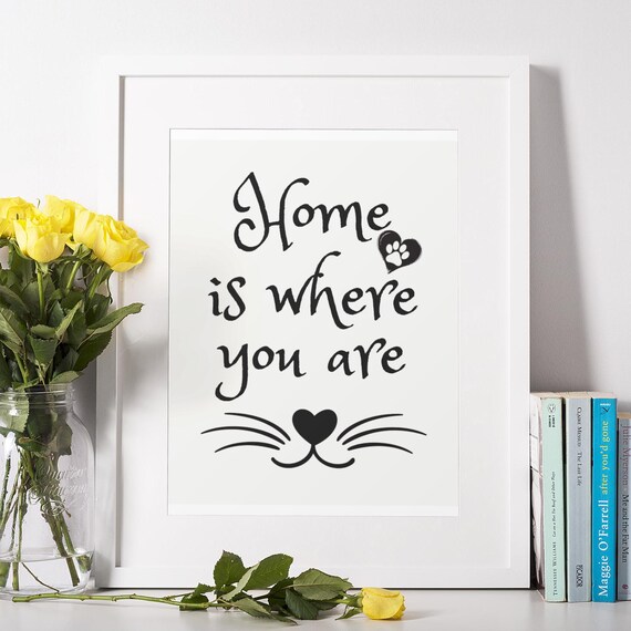 Home Is Where You Are Cat Whiskers Quote Black White Wall Art Poster