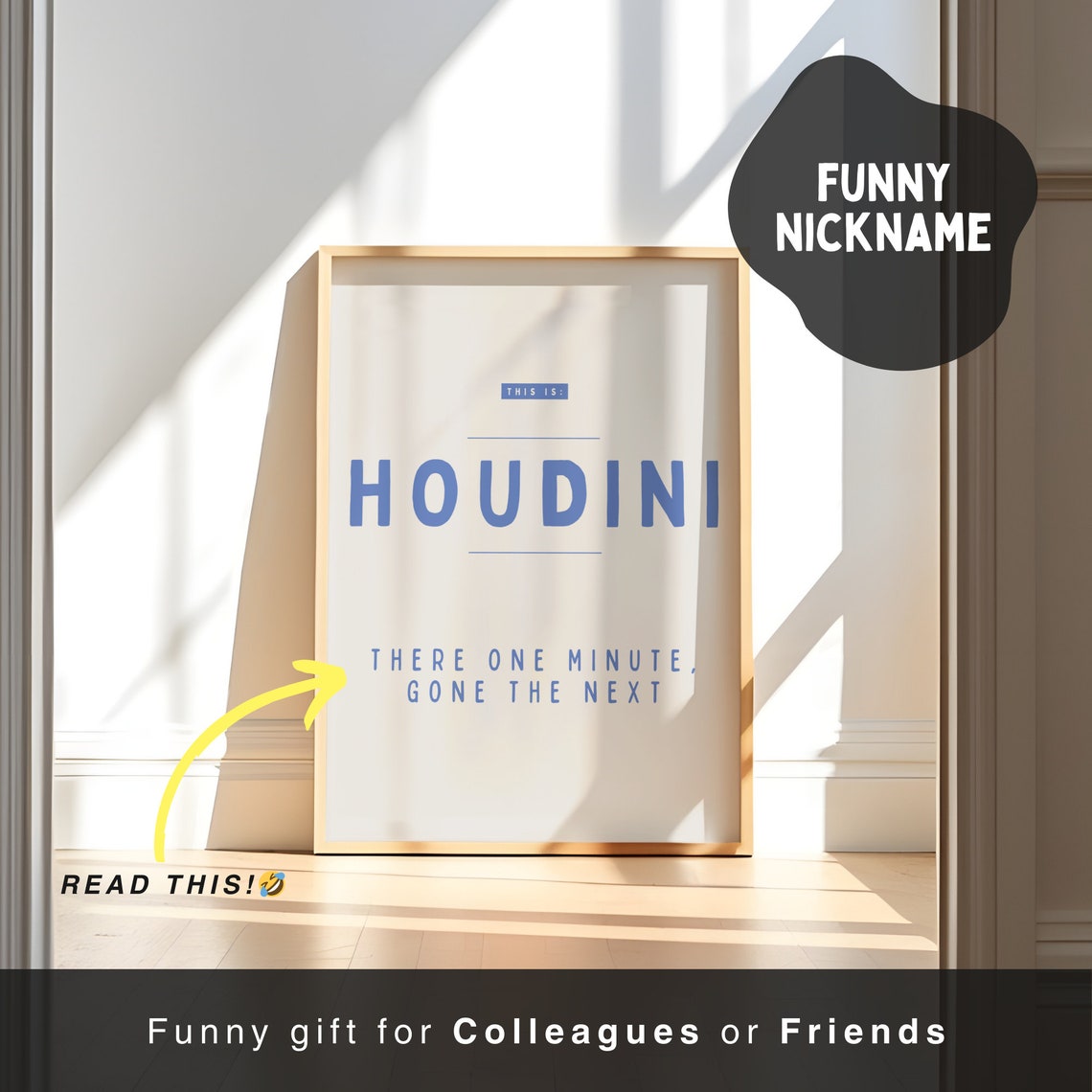 This Is Houdini There One Minute Gone The Next Nickname Print
