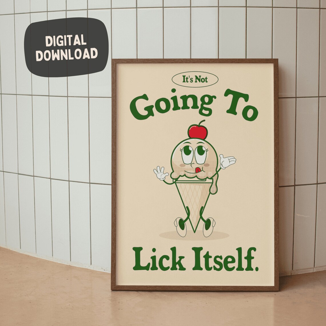 It's Not Going To Lick Itself Vintage Ice Cream Cartoon Poster