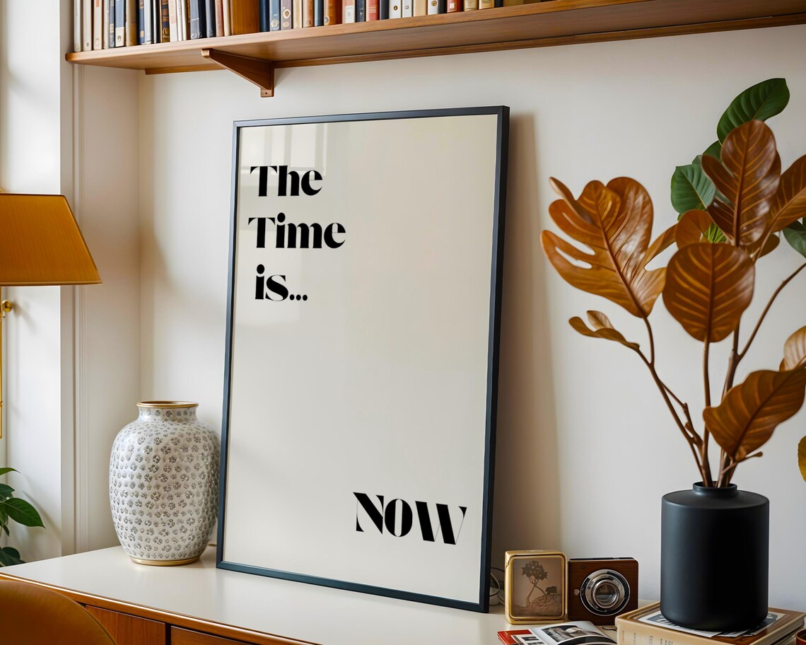 The Time Is Now, Motivational Quote Poster - Image 3