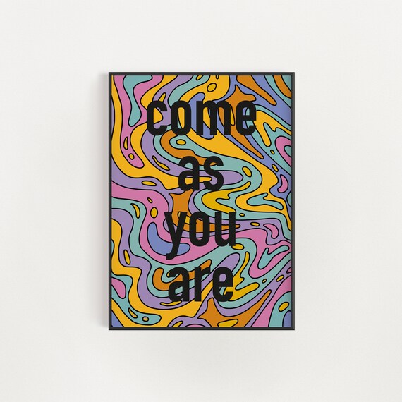 Come As You Are Psychedelic Swirl Retro Groovy Acceptance Quote Poster