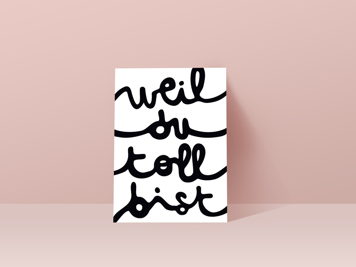 Weil Du Toll Bist Greeting Card Poster Print