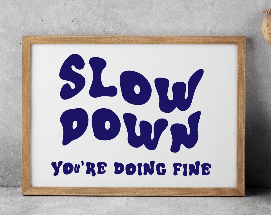 Slow Down Youre Doing Fine, Mid Century Modern Art Print