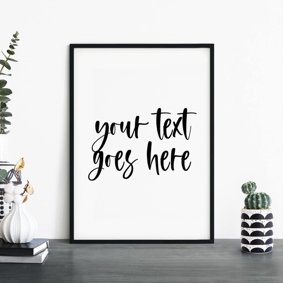 Custom Personalized Script Quote Text Your Own Words Large Print