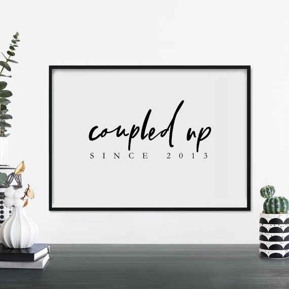 Coupled Up Since Your Year Custom Text Poster Print Wall Art Personalized Here