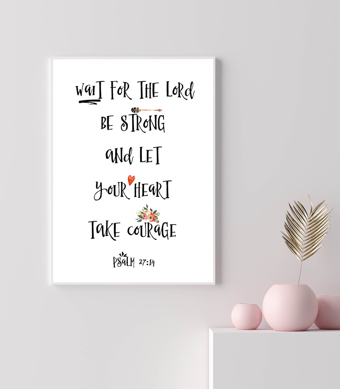 Wait For The Lord Be Strong Take Courage Psalm 27 14 Arrow Poster - Image 6