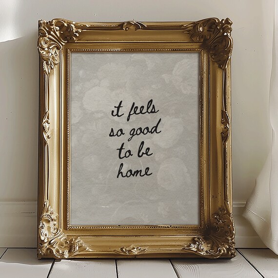 It Feels So Good to Be Home Vintage Script Ornate Gold Frame Poster