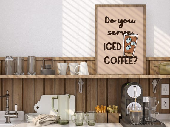 Do You Serve Iced Coffee Print Funny Coffee Lover Quote Kitchen Decor Cute Iced Coffee Illustration Instant Art