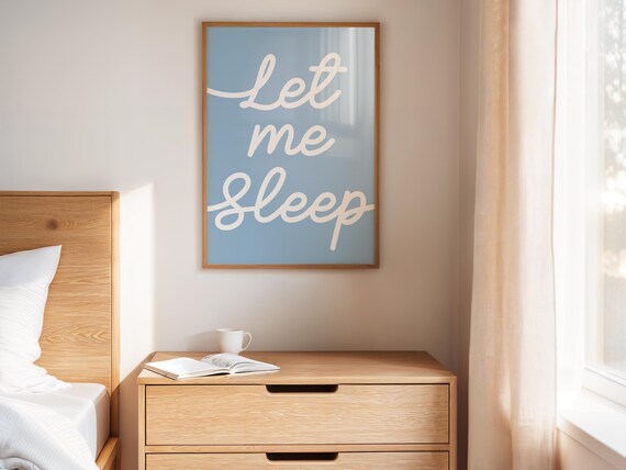 Let Me Sleep Vertical Poster Calm Minimalist Typography Art For Bedroom Wall Blue Aesthetic Quote Print Relaxing Sleep Decor