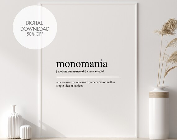 Monomania Funny Definition Print Monomania Wall Art Definition Print Fun Print Gift For Friend Living Room Wall Decor