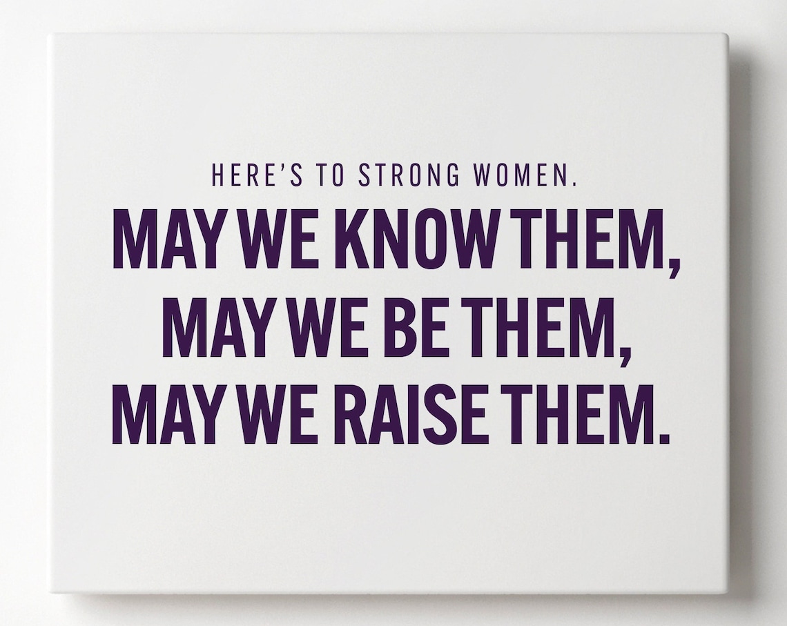 Strong Women May We Know Them Be Them Raise Them Empowerment Poster