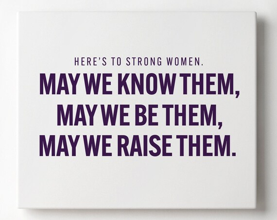 Strong Women May We Know Them Be Them Raise Them Empowerment Poster