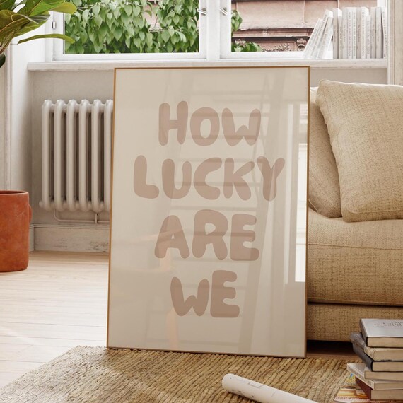 How Lucky Are We Beige Retro Bubble Letter Quote Poster Decor