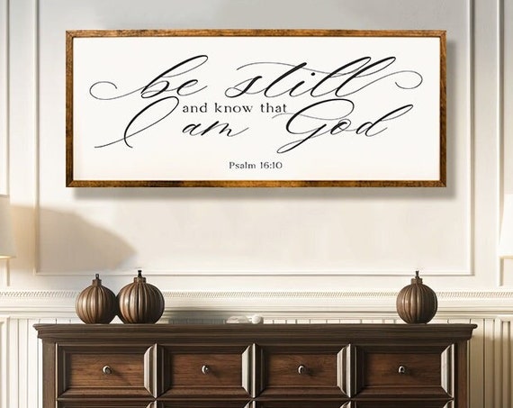 Be Still And Know Psalm 16:10 Scripture Art Print