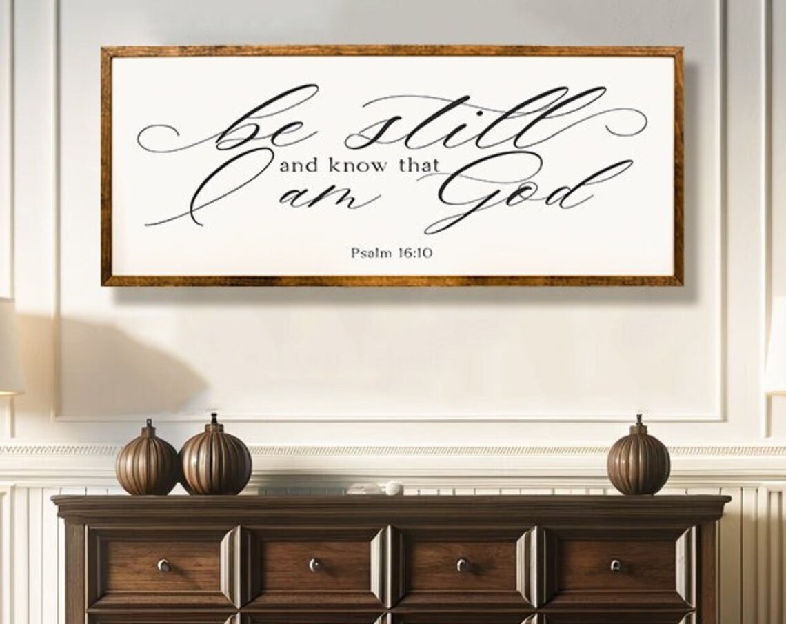 Be Still And Know Psalm 16:10 Scripture Art Print