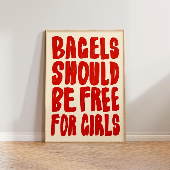 Bagels Should Be Free For Girls Kitchen Poster