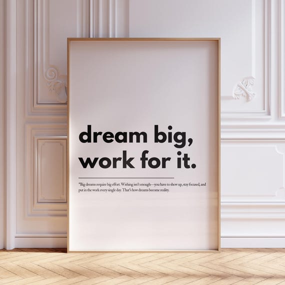 Dream Big Work For It Motivational Quote Wall Art Mental Health Poster Uplifting Affirmation