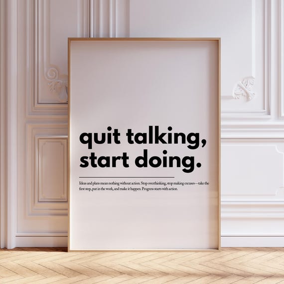 Quit Talking Start Doing Motivational Poster Inspirational Home Office Wall Art Affirmation Typography Print