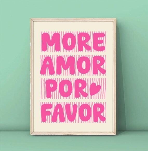 More Amor Por Favor - Maximalist Quote Poster