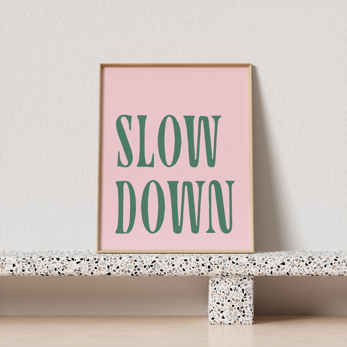 Slow Down Green Tall Serif Pink Mindfulness Reminder Quote Poster - Image 3