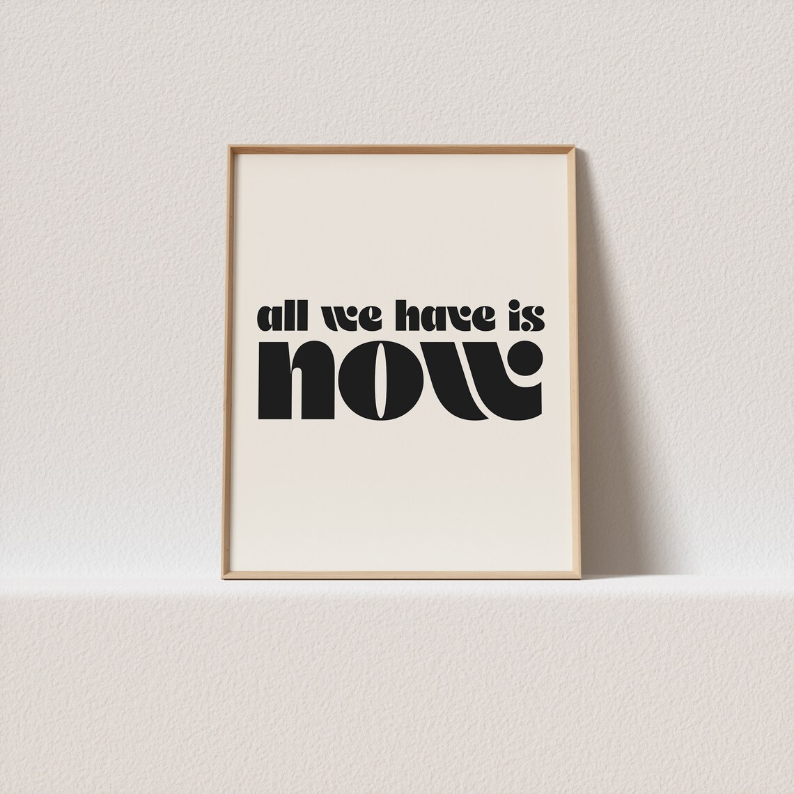 All We Have Is Now Retro Typography Art Print