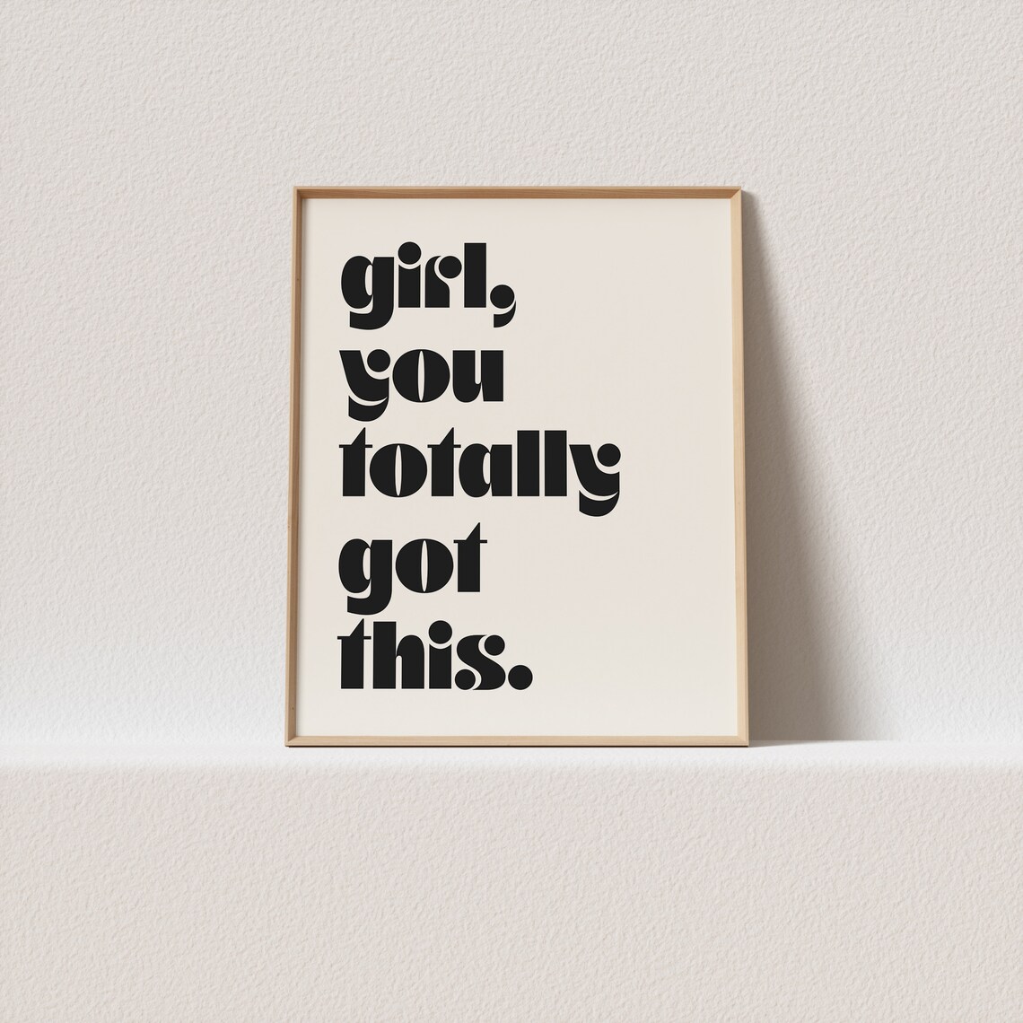 Girl You Totally Got This Retro Typography Art Print