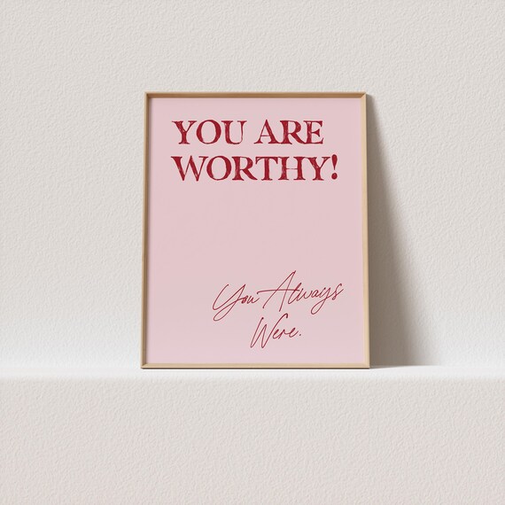 You Are Worthy You Always Were Red Pink Affirmation Quote Poster