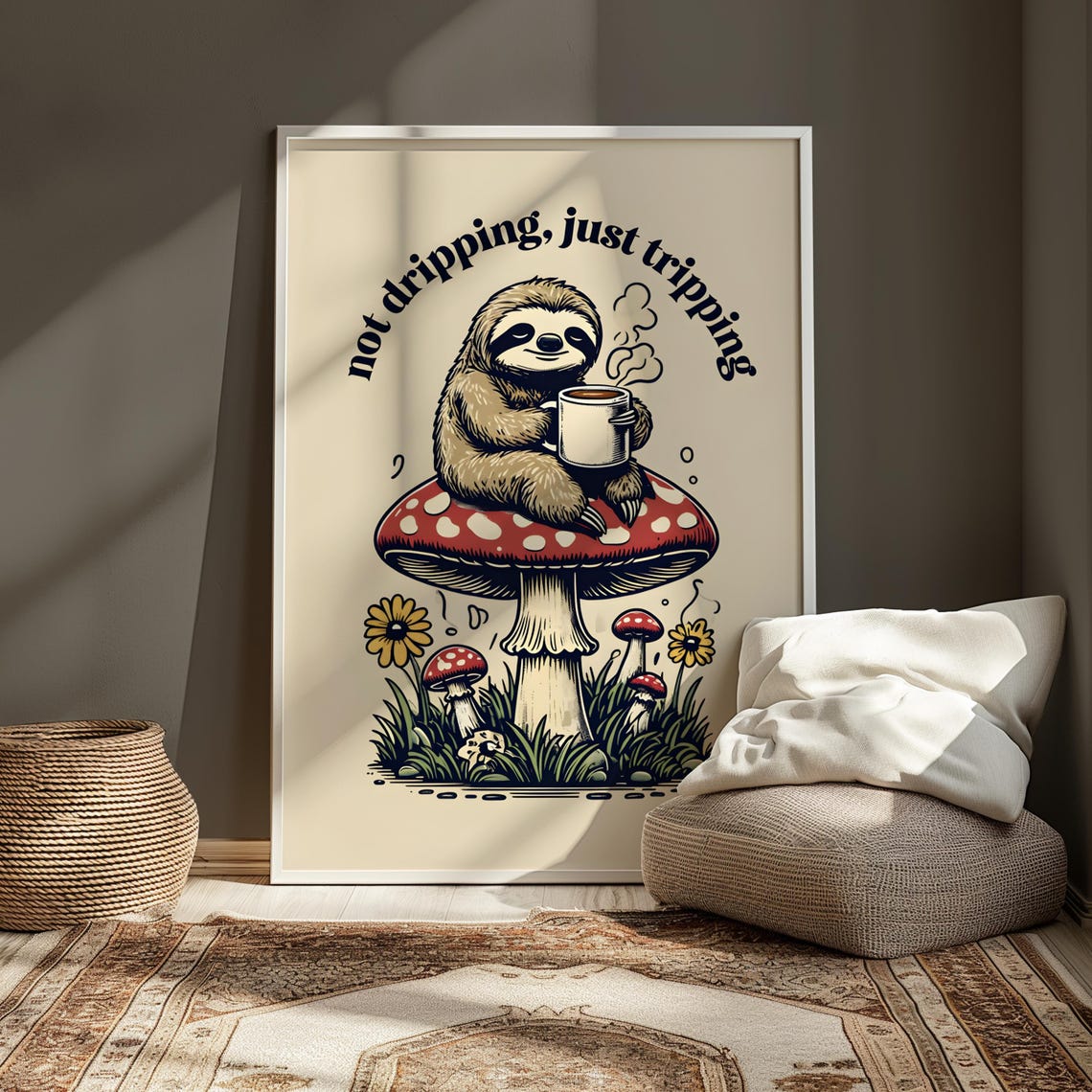 Sloth On Mushroom Not Dripping Just Tripping Funny Quote Art Poster - Image 4