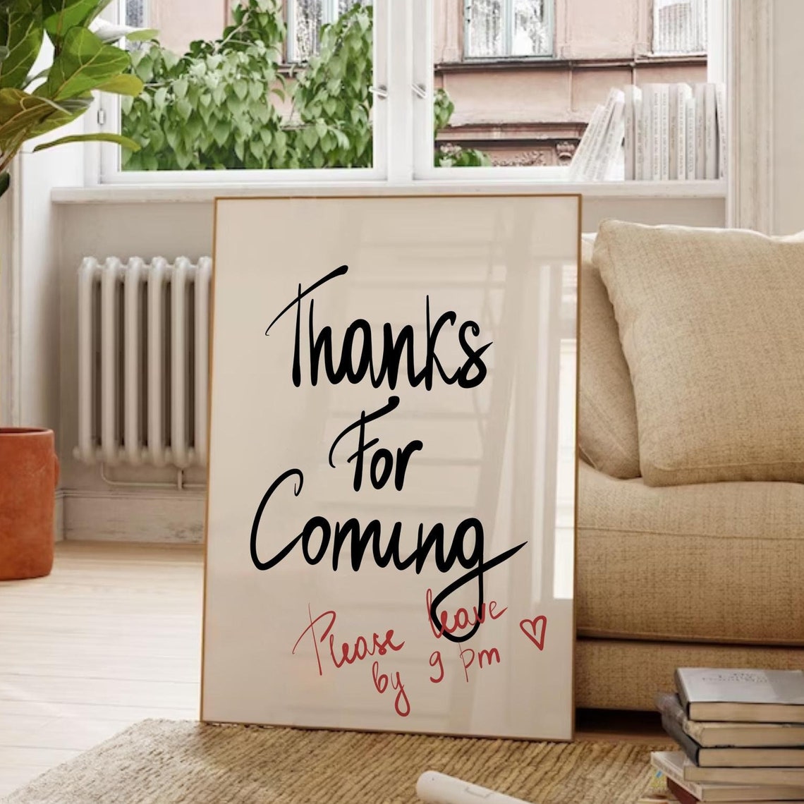 Thanks For Coming Leave By 9 PM Funny Script Entryway Quote Poster