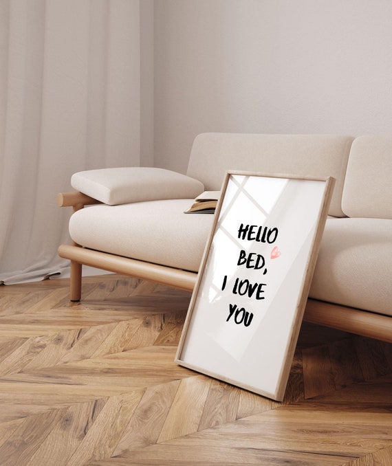 Hello Bed I Love You Above Art Funny Bedroom Saying Wall Master Print Dcor Cute Large Trendy