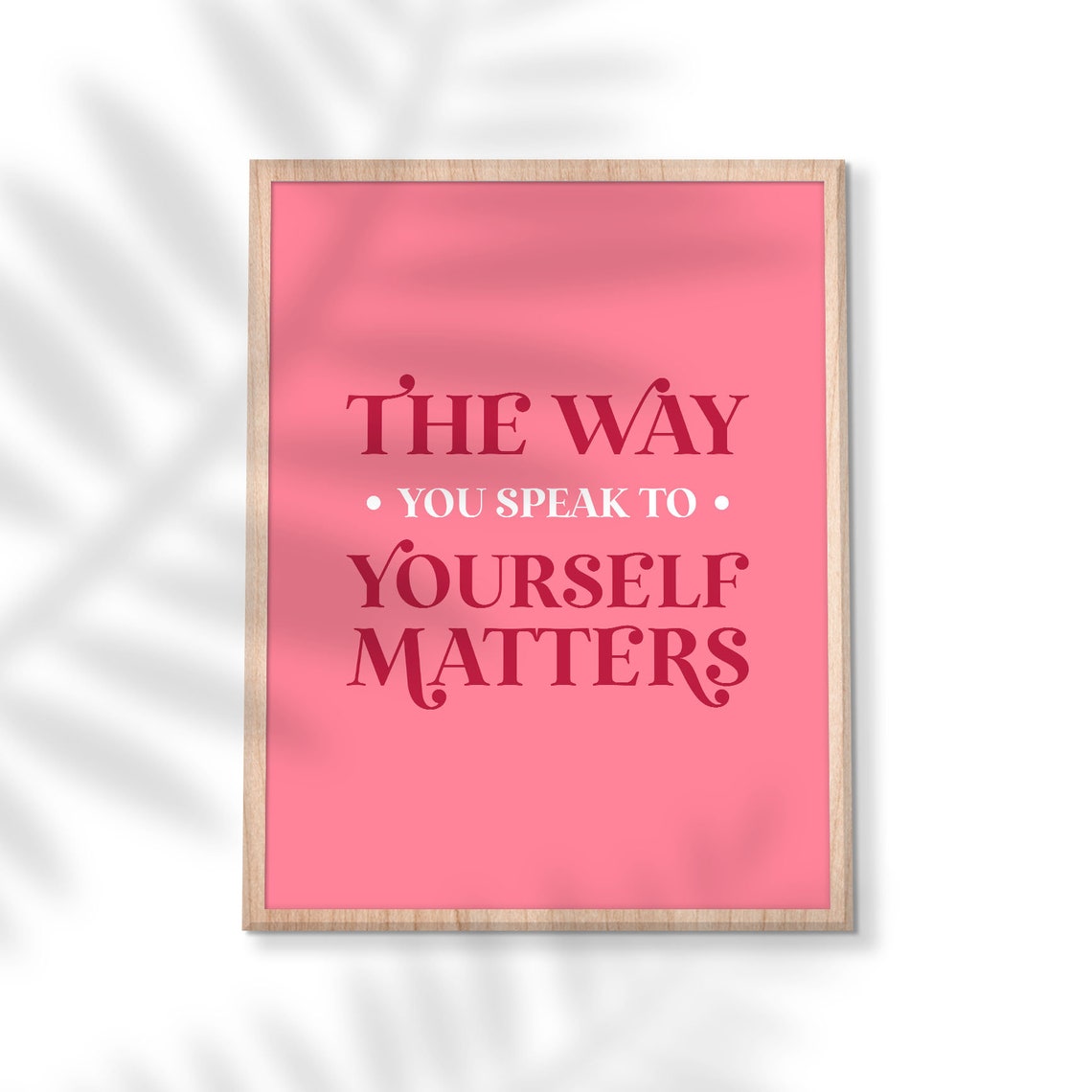 The Way You Speak to Yourself Matters Positive Pink Self Care Poster - Image 3