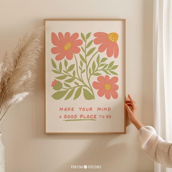 Make Your Mind A Good Place To Be Wall Art Peach And Green Abstract Floral Print Daily Reminder Inspirational Wall Decor 0683