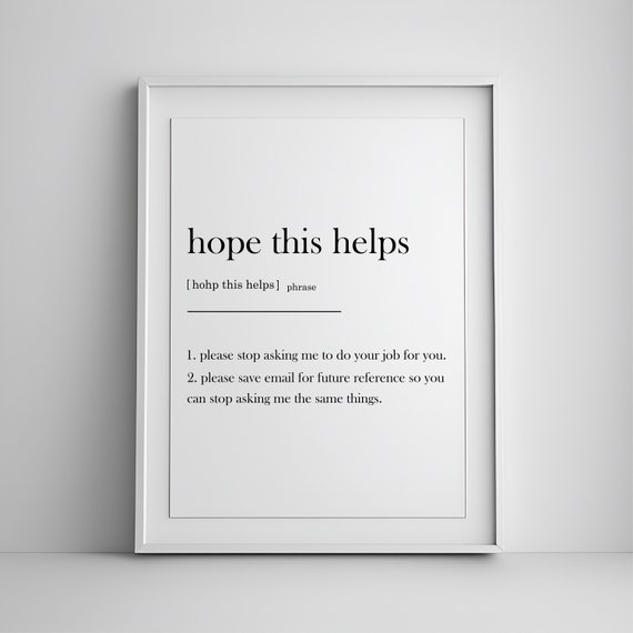 Funny Home Office Decor Art Hope This Helps Definition Poster Wall