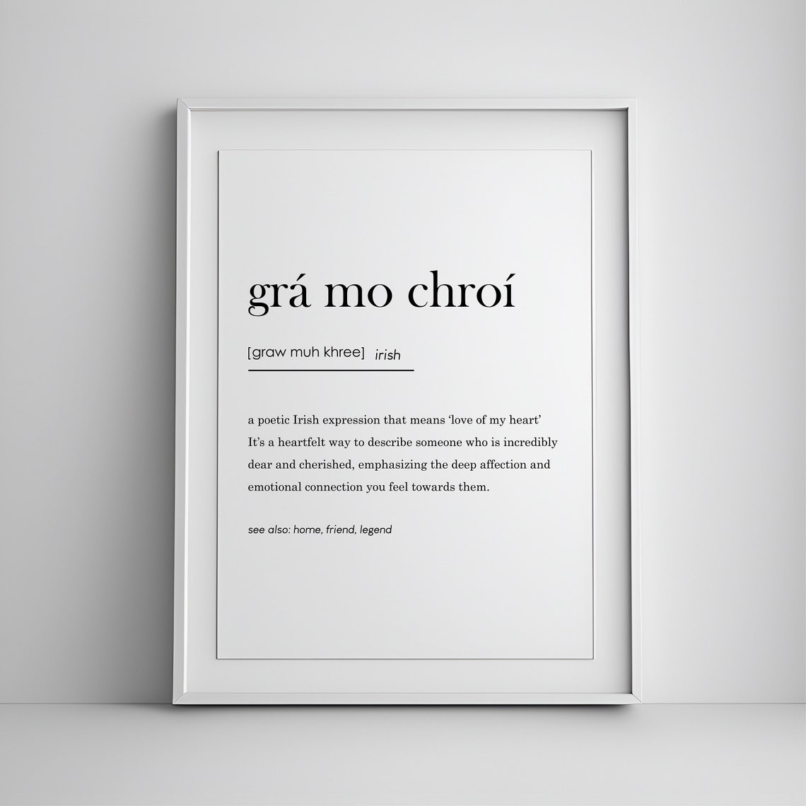 Gra Mo Chroi Irish Gaelic Love of My Heart Definition Poster